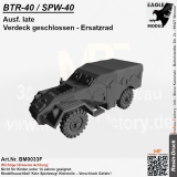 BTR-40 / SPW-40 Ausf. late Verdeck geschlossen - Ersatzrad